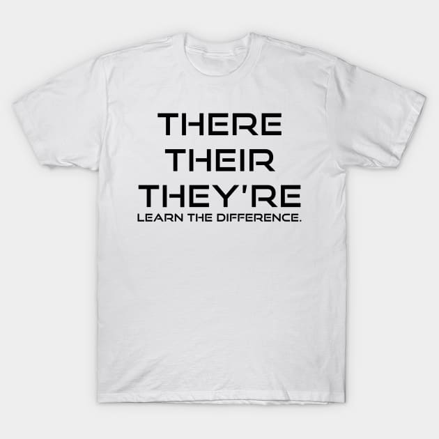 There, Their, They're T-Shirt by HilariousDelusions